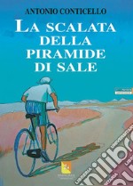 La scalata della piramide di sale. E-book. Formato EPUB ebook