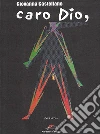 Caro Dio,. E-book. Formato Mobipocket ebook di Giovanna Castellano