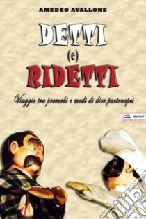 Detti (e) ridetti. E-book. Formato Mobipocket ebook di Amedeo Avallone