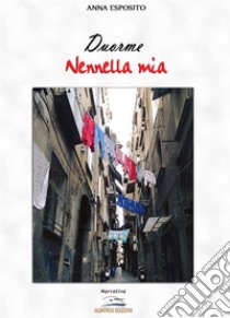 Duorme Nennella mia. E-book. Formato Mobipocket ebook di Anna Esposito