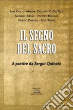 Il segno sacro: A partire da Sergio Quinzo. E-book. Formato EPUB ebook