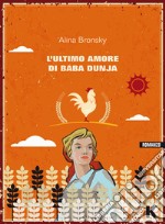 L'ultimo amore di Baba Dunja. E-book. Formato EPUB ebook