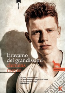 Eravamo dei grandissimi. E-book. Formato EPUB ebook di Clemens Meyer