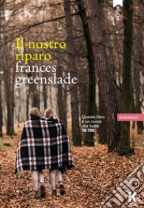 Il nostro riparo. E-book. Formato EPUB ebook di Frances Greenslade