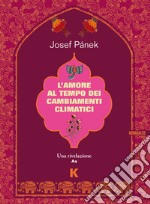 L'amore al tempo dei cambiamenti climatici. E-book. Formato EPUB ebook