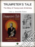 Trumpeter's Tale - The Story of Young Louis Armstrong. E-book. Formato EPUB ebook