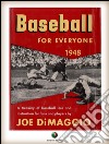 BASEBALL FOR EVERYONE - A Treasury of Baseball Lore and Instruction for Fans and Players. E-book. Formato Mobipocket ebook