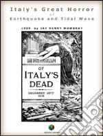 Italy’s Great Horror of Earthquake and Tidal Wave. E-book. Formato EPUB