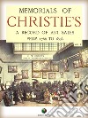 Memorials of CHRISTIE’S: A Record of Art Sales from 1766 to 1896. E-book. Formato EPUB ebook