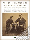 THE LINCOLN STORY BOOK: A judicious collection of the best stories and anecdotes of the great President, many appearing here for the first time in book form. E-book. Formato Mobipocket ebook