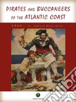 Pirates and Buccaneers of the Atlantic Coast. E-book. Formato Mobipocket