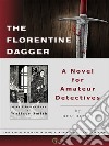 The Florentine Dagger: A Novel for Amateur Detectives. E-book. Formato EPUB ebook