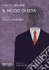 Il nodo di seta. E-book. Formato EPUB ebook di Marco Forneris