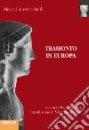 Tramonto in Europa. E-book. Formato EPUB ebook di Mario Lucrezio Reali