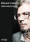 Zona industriale. E-book. Formato EPUB ebook di Eduard Limonov
