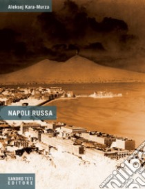 Napoli Russa. E-book. Formato EPUB ebook di Aleksej Kara-Murza