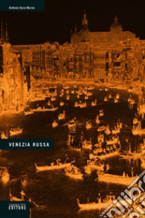 Venezia russa. E-book. Formato EPUB ebook di Aleksej Kara-Murza