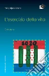 L'esercizio della vita: Cronisteria. E-book. Formato Mobipocket ebook di Nedjeljko Fabrio