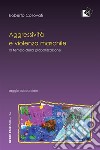 Aggressività e violenza maschile al tempo della globalizzazioneal tempo della globalizzazione. E-book. Formato EPUB ebook di Roberto Collovati