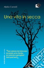 Una vita in secca. E-book. Formato Mobipocket ebook