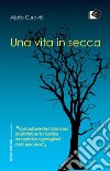 Una vita in secca. E-book. Formato Mobipocket ebook