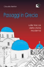 Passaggi in Greciasulle tracce della storia moderna. E-book. Formato Mobipocket ebook