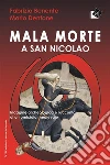 Mala morte a San NicolaoIndagine archeologica e racconto di un omicidio medievale. E-book. Formato PDF ebook di Fabrizio Benente