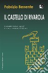 Il Castello di RivarolaCampagne di scavo 1996/97 e indagini archeologiche 2018. E-book. Formato PDF ebook