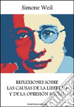 Reflexiones sobre las causas de la libertad y de la opresión social. E-book. Formato EPUB ebook