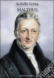 Malthus. E-book. Formato EPUB ebook di Achille Loria