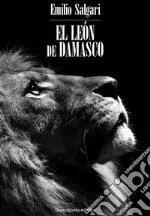 El León de Damasco. E-book. Formato EPUB ebook