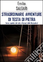 Straordinarie avventure di Testa di Pietra. E-book. Formato Mobipocket ebook