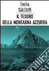 Il tesoro della montagna azzura. E-book. Formato EPUB ebook