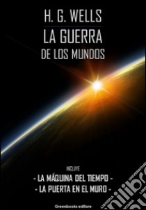 La guerra de los mundos. E-book. Formato EPUB ebook di H. G. Wells