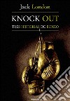 Knock out, tres historias de boxeo. E-book. Formato EPUB ebook