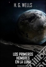 Los primeros hombres en la luna. E-book. Formato EPUB ebook