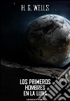 Los primeros hombres en la luna. E-book. Formato EPUB ebook