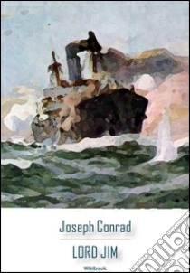 Lord Jim. E-book. Formato Mobipocket ebook di Joseph Conrad