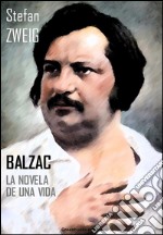 Balzac. La novela de una vida. E-book. Formato EPUB ebook