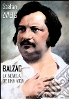 Balzac. La novela de una vida. E-book. Formato EPUB ebook