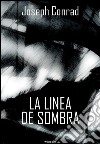 La linea de sombra. E-book. Formato EPUB ebook