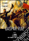 Gaspar Ruiz. E-book. Formato Mobipocket ebook