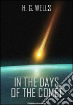 In the days of the comet. E-book. Formato EPUB ebook