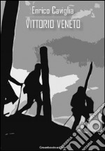 Vittorio Veneto. E-book. Formato EPUB ebook