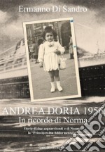 Andrea Doria 1956 - In ricordo di Norma: Storie di due sopravvissuti e di Norma, la “Principessina Addormentata”. E-book. Formato Mobipocket ebook