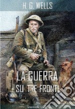 La guerra su tre fronti. E-book. Formato EPUB ebook