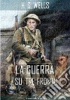 La guerra su tre fronti. E-book. Formato EPUB ebook