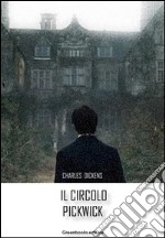 Il circolo Pickwick. E-book. Formato EPUB ebook