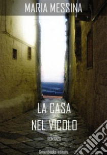 La casa nel vicolo. E-book. Formato Mobipocket ebook di Maria Messina