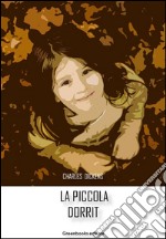 La piccola Dorrit. E-book. Formato EPUB ebook